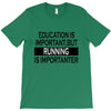 running is importanter T-Shirt