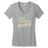 i'd rather be hunting Women's V-Neck T-Shirt