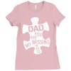 dad   you are my missing piece Ladies Fitted T-Shirt