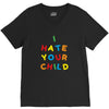 i hate your child V-Neck Tee