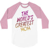 The World's Greatest Mom 3/4 Sleeve Shirt