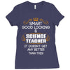 Smart Good Looking Science Teacher Doesnt Get Better Than This Ladies Fitted T-Shirt