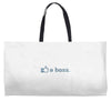 like a boss Weekender Totes