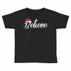 believe Toddler T-shirt