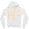 my blood type is ipa+ Zipper Hoodie