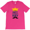 HAPPY FATHERS DAY T-Shirt