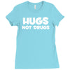 hugs not drugs funny printed Ladies Fitted T-Shirt
