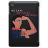 Women's March We Cab We Have We Will iPad Mini