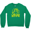 i am the hype Crewneck Sweatshirt