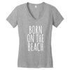 born on the beach Women's V-Neck T-Shirt
