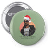 i was the nizzle before chrismizzle and all through the hizzle Pin-back button