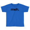 meh geek nerd t shirt funny humor retro Toddler T-shirt
