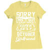 This Guy Is Taken By A Super Sexy October Girlfriend Ladies Fitted T-Shirt