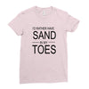 id rather have sand in my toes Ladies Fitted T-Shirt