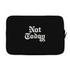 not today Laptop sleeve