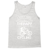 I Don't Need Therapy Just to Go Cycling Tank Top