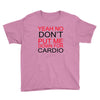 dont put me Youth Tee