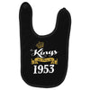 kings are born in 1953 Baby Bibs