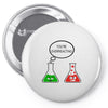 you're overreacting Pin-back button