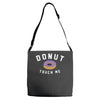 donut touch me funny Adjustable Strap Totes