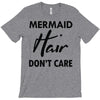 mermaid hair don't care T-Shirt