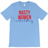 nasty women make history T-Shirt