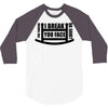 you toucha 3/4 Sleeve Shirt