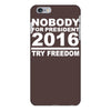 nobody for president try freedom anarchy iPhone 6/6s Plus Case