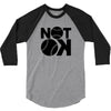 not ok baseball 3/4 Sleeve Shirt