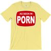as seen in porn T-Shirt