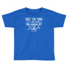 don't you think if i were wrong i'd know Toddler T-shirt