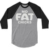 no fat chicks (2) 3/4 Sleeve Shirt