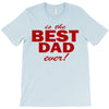 is the best dad ever T-Shirt