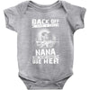Back Of I Have A Crazy Nana And I am not Afraid To Use Her Baby Onesie