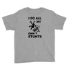 my own stunst Youth Tee