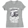 don't make me Ladies Fitted T-Shirt