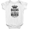 Queens Are Born In March Infant Clothing