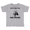 i love it when a plan comes together Toddler T-shirt