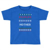 ugly christmas mother Toddler T-shirt