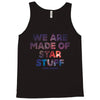 We Are Made Of Star Stuff Tank Top