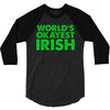 world's okayest irish 3/4 Sleeve Shirt