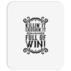 killing it crushing it and full of win Mousepad