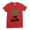 Kale Yeah I'm Vegan! Ladies Fitted T-Shirt