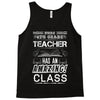 This 4 TH Grade Teacher Has An Amazing! Class Tank Top