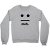 meh Crewneck Sweatshirt
