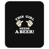 This Girl Needs a Beer Mousepad