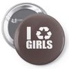 i recycle girls  funny Pin-back button