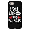 I Still Live With My Parents iPhone 8