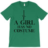 a girl has no costume (black) T-Shirt