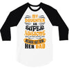 My Daughter Super Awesome Dad 3/4 Sleeve Shirt